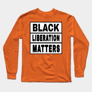 Black Liberation Matters II - Front Long Sleeve T-Shirt